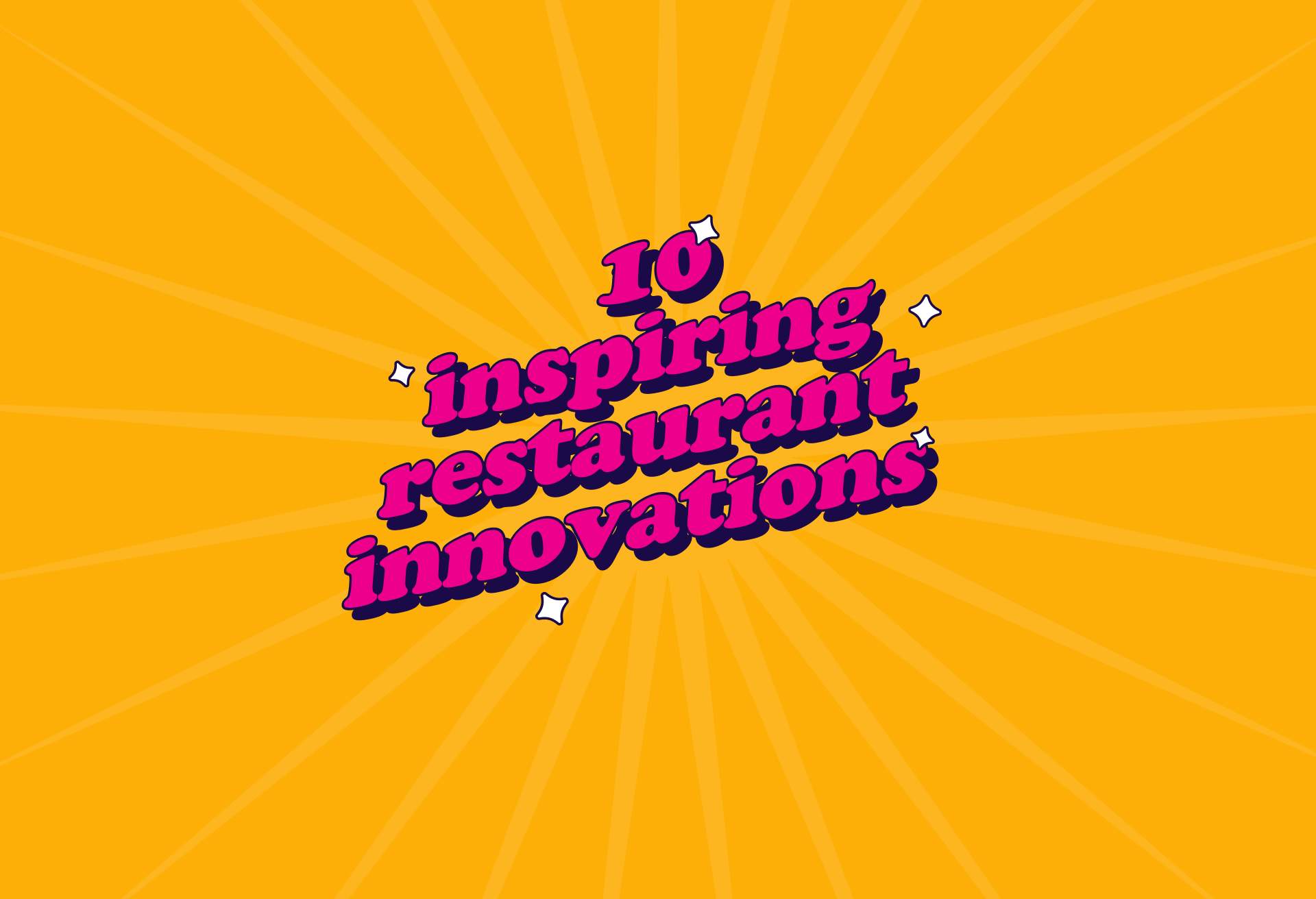 Image is an orange and pink illustration that reads “10 inspiring restaurant innovations.”