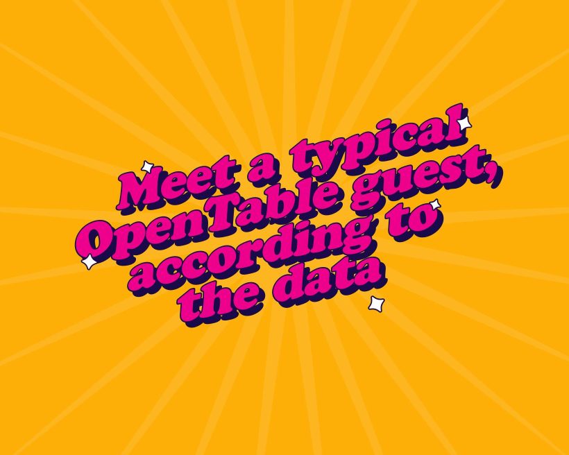 Yellow image with pink text that reads "Meet a typical OpenTable guest, according to the data.